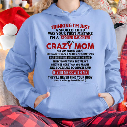 March - I Am Spoiled Daughter Of A Crazy Mom - Gift for Daughter From Mom - NINA03 (SKU-TMD-SPOILED-03)