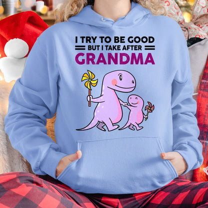 TRY TO BE GOOD BUT I TAKE AFTER GRANDMA- For granddaughter T shirt NINA00 (SKU07-87)