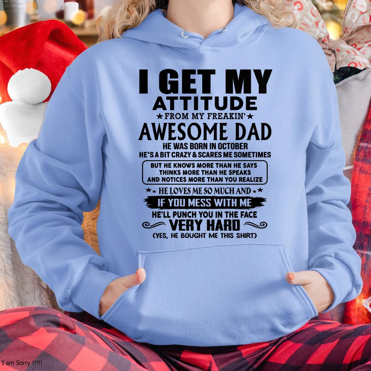 October - Thanks Dad - I GET MY ATTITUDE FROM MY FREAKIN' AWESOME DAD - Gift for Son and Daughter From Dad - NINA10 (SKU-TDD-CU-10)