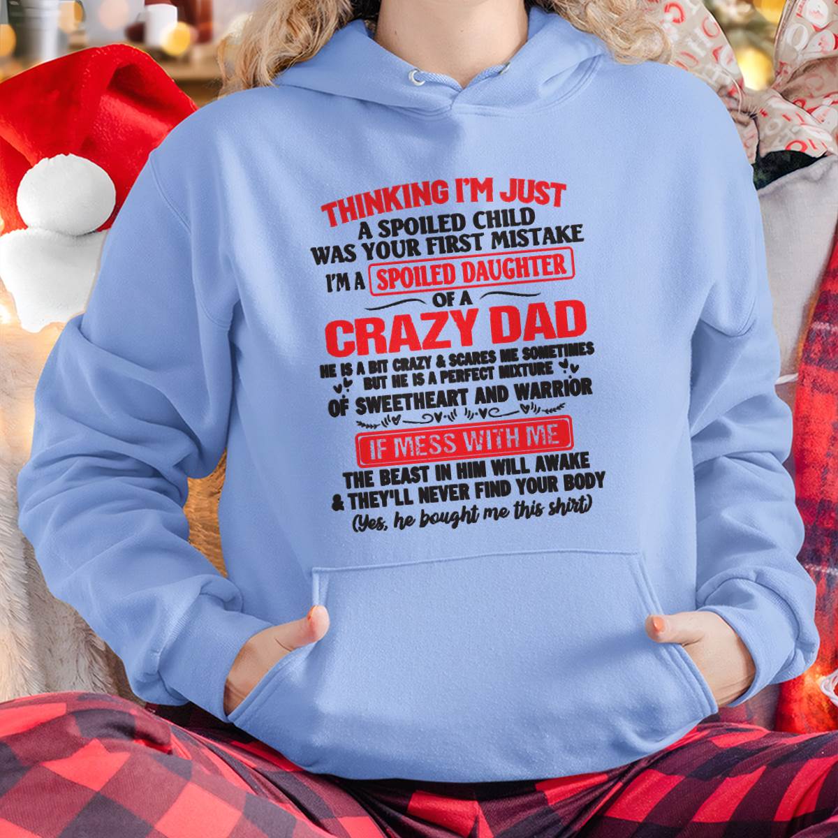 I AM A SPOILED CHILD WAS YOUR FIRST MISTAKE - FROM DAD - NINA00