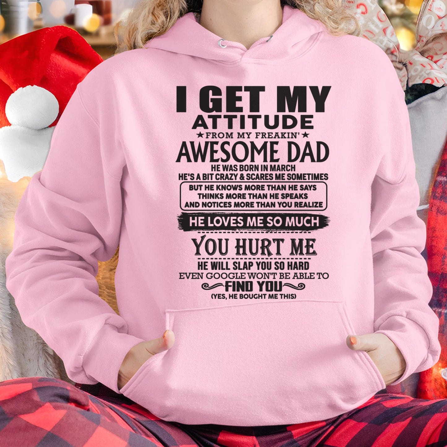 March - I GET MY ATTITUDE FROM MY FREAKIN' AWESOME DAD - Gift for Son and Daughter From Dad - NINA03 (SKU-TDD-03)