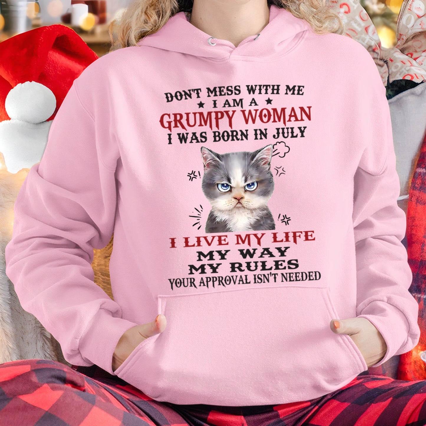DON’T MESS WITH ME I’M A GRUMPY WOMAN BORN IN JULY - FMA NINA07 (SKU09-94-07)