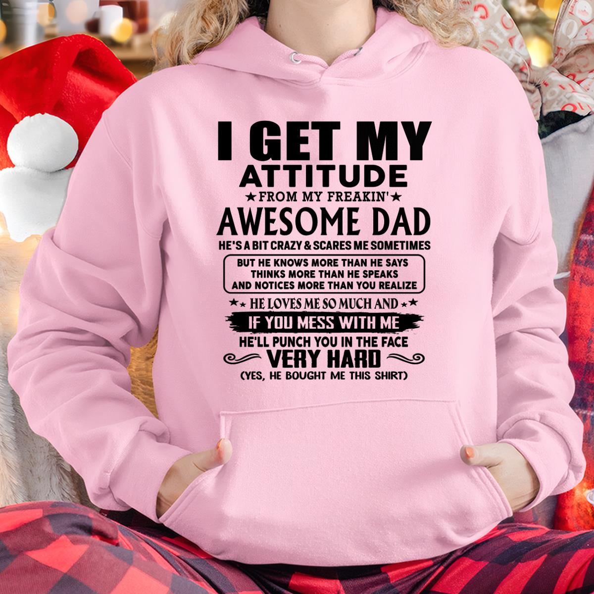 Thanks Dad - I GET MY ATTITUDE FROM MY FREAKIN' AWESOME DAD - Gift for Son and Daughter From Dad - NINA00 (SKU-TDD-CU-00)