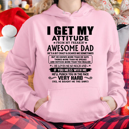 Thanks Dad - I GET MY ATTITUDE FROM MY FREAKIN' AWESOME DAD - Gift for Son and Daughter From Dad - NINA00 (SKU-TDD-CU-00)