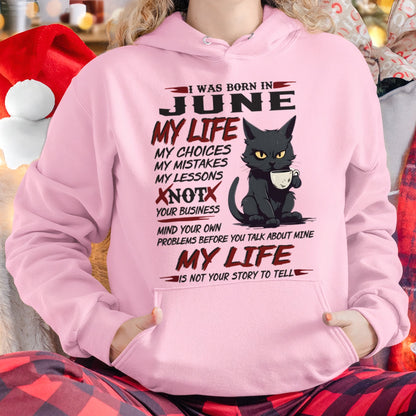 Born in June – My Life My Choices Quote Cat Design - FMA NINA06 (SKU09-92-06)