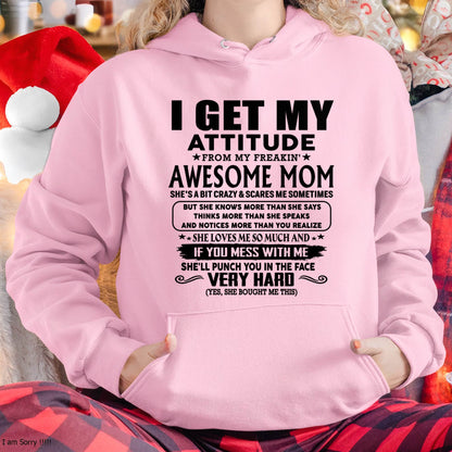 Thanks Mom - I GET MY ATTITUDE FROM MY FREAKIN' AWESOME MOM - Gift for Son and Daughter From Mom - NINA00 (SKU-TMD-CU-00)