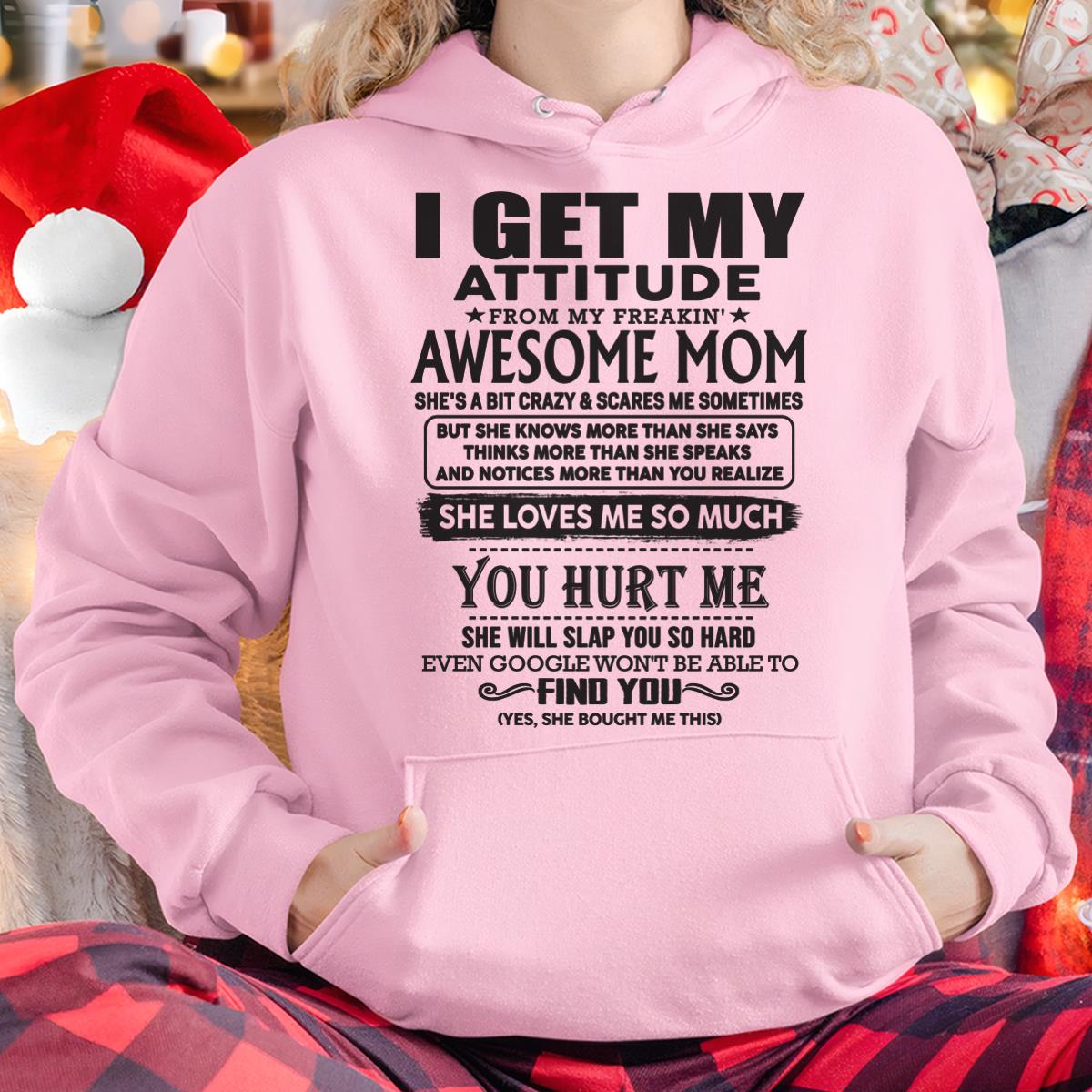 Thanks Mom - I GET MY ATTITUDE FROM MY FREAKIN' AWESOME MOM - Gift for Son and Daughter From Mom - NINA00 (SKU-TMD-00)