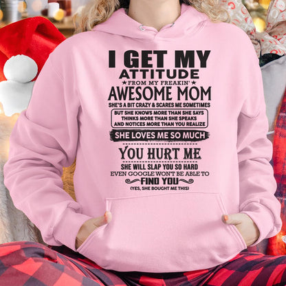 Thanks Mom - I GET MY ATTITUDE FROM MY FREAKIN' AWESOME MOM - Gift for Son and Daughter From Mom - NINA00 (SKU-TMD-00)