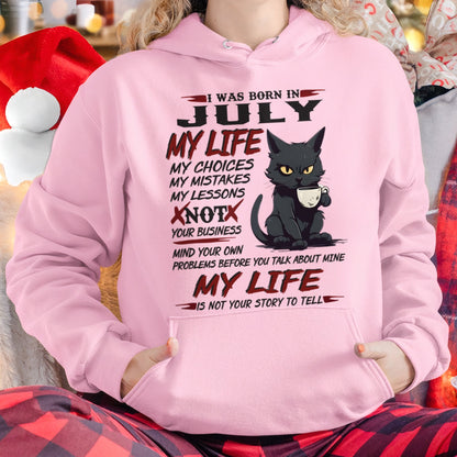 Born in July – My Life My Choices Quote Cat Design - FMA NINA07 (SKU09-92-07)