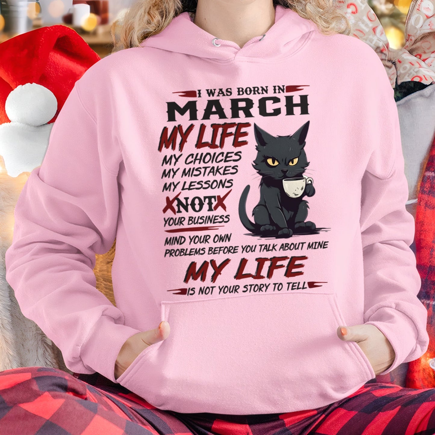 Born in March – My Life My Choices Quote Cat Design - FMA NINA03 (SKU09-92-03)
