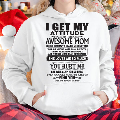 Thanks Mom - I GET MY ATTITUDE FROM MY FREAKIN' AWESOME MOM - Gift for Son and Daughter From Mom - NINA00 (SKU-TMD-00)