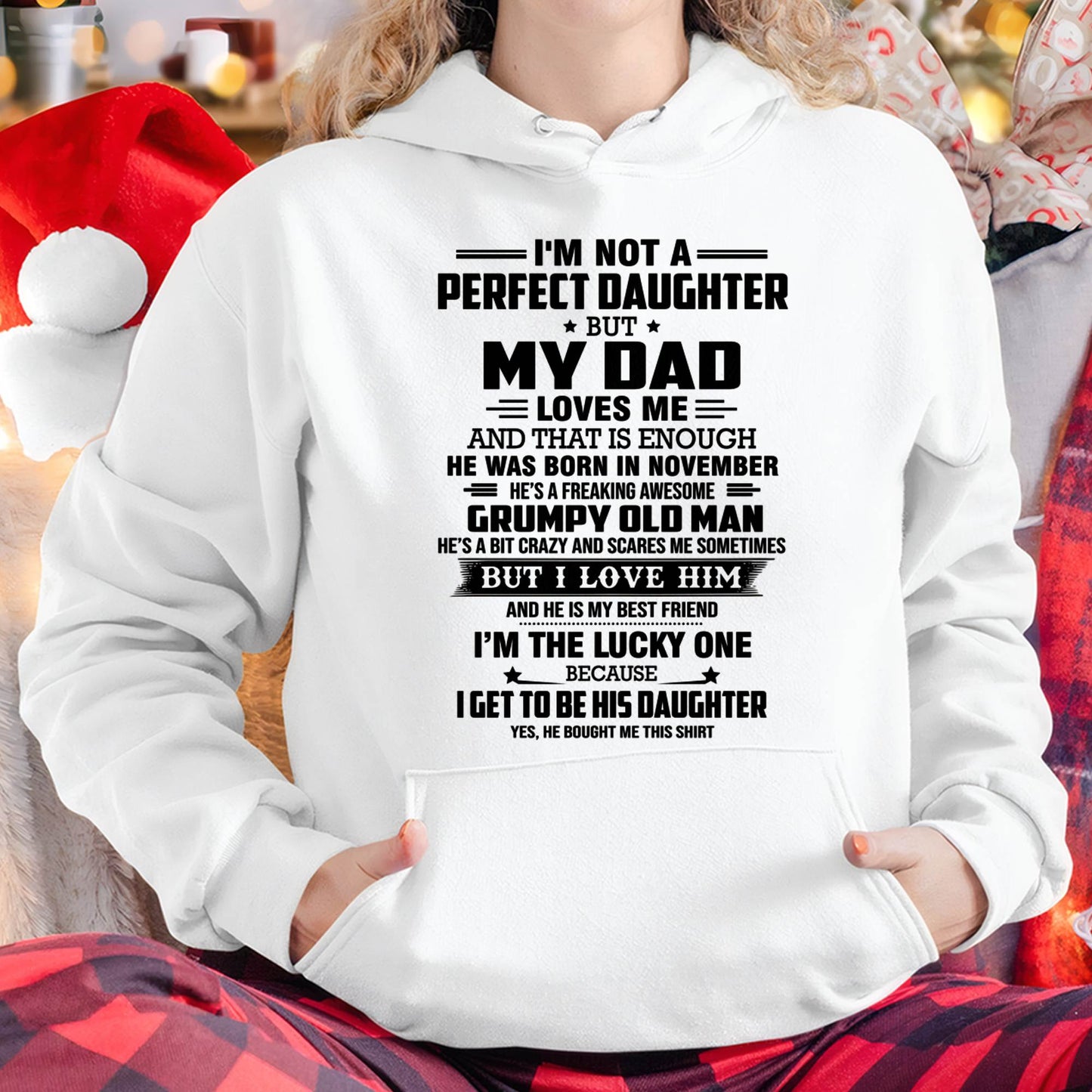 NOVEMBER - I'M NOT A PERFECT DAUGHTER BUT MY DAD LOVES ME AND THAT IS ENOUGH - FROM DAD - NINA11 (SKU2603-321-11)