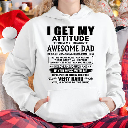 Thanks Dad - I GET MY ATTITUDE FROM MY FREAKIN' AWESOME DAD - Gift for Son and Daughter From Dad - NINA00 (SKU-TDD-CU-00)