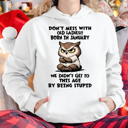 JANUARY - DON’T MESS WITH OLD LADIES!! WE DIDN’T GET TO THIS AGE BY BEING STUPID - FMA - NINA01 (SKU2603-40-01)