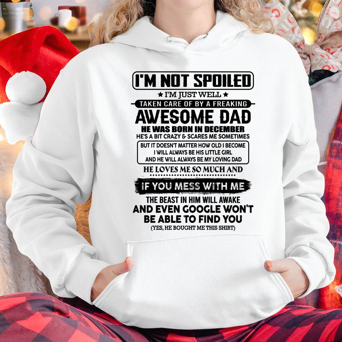 DECEMBER - I'M NOT SPOILED I'M JUST WELL TAKEN CARE OF BY A FREAKING AWESOME DAD - FROM DAD - NINA12 (SKU2603-191-12)