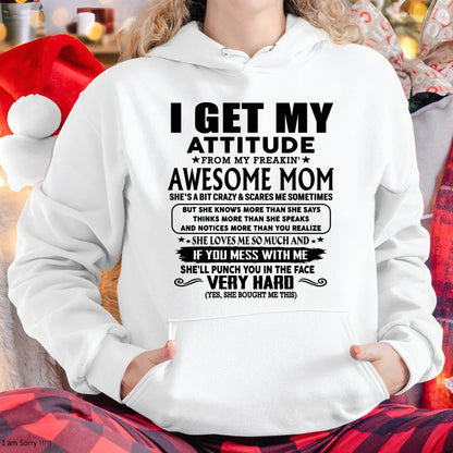 Thanks Mom - I GET MY ATTITUDE FROM MY FREAKIN' AWESOME MOM - Gift for Son and Daughter From Mom - NINA00 (SKU-TMD-CU-00)