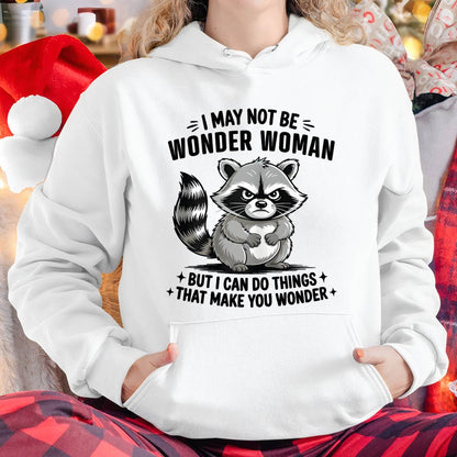 MAY NOT BE WONDER WOMAN BUT I CAN DO THINGS THAT MAKE YOU WONDER - FMA - NINA00 (SKU2604-134-00)