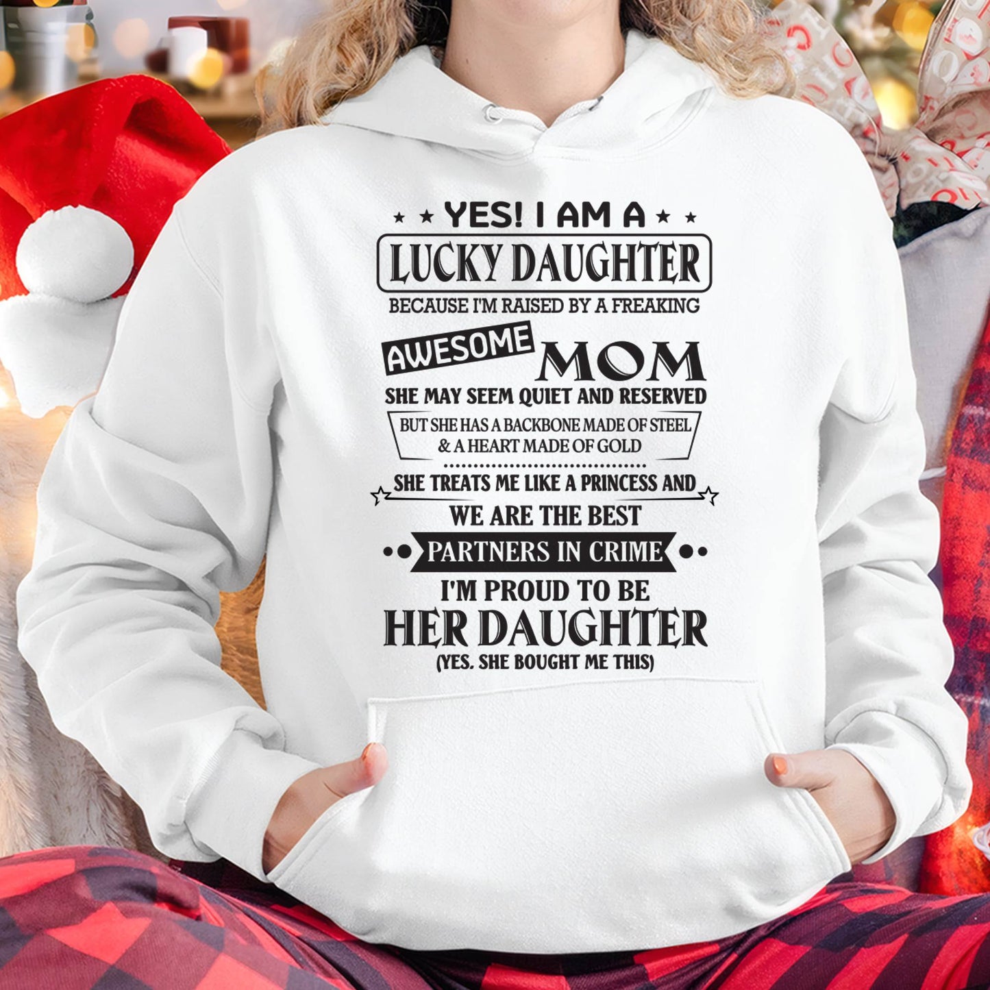 YES! I AM A  LUCKY DAUGHTER BECAUSE I'M RAISED BY A FREAKING AWESOME MOM - FROM MOM - NINA00(SKU2603-39-00)
