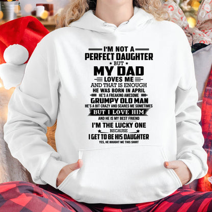 APRIL - I'M NOT A PERFECT DAUGHTER BUT MY DAD LOVES ME AND THAT IS ENOUGH - FROM DAD - NINA04 (SKU2603-321-04)