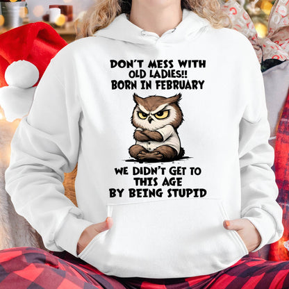 FEBRUARY - DON’T MESS WITH OLD LADIES!! WE DIDN’T GET TO THIS AGE BY BEING STUPID - FMA - NINA02 (SKU2603-40-02)