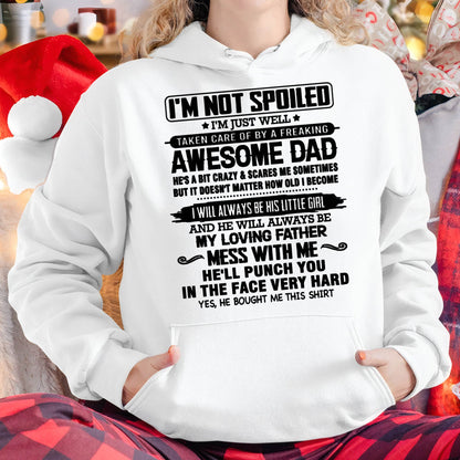 I'M NOT SPOILED I'M JUST WELL TAKEN CARE OF BY A FREAKING AWESOME DAD - FROM DAD - NINA00 (SKU26T-01130-00)
