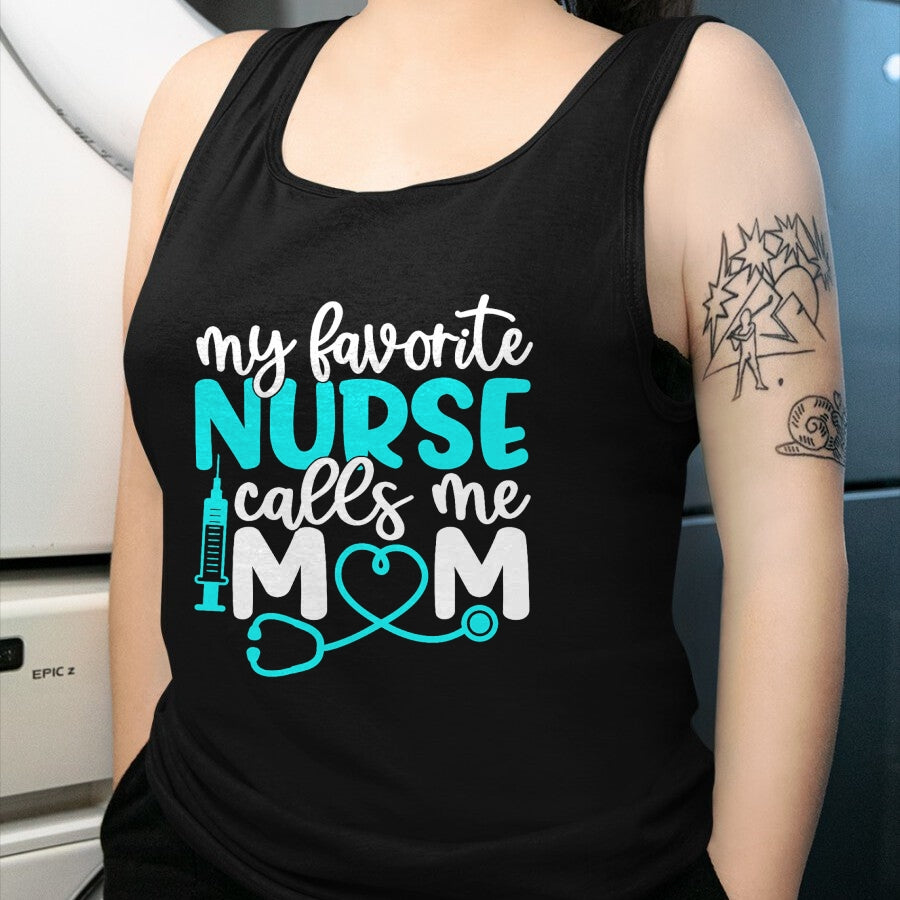 Funny Nurse Shirt, Nurse Unisex T-Shirt/Hoodie/Sweatshirt HLT00 - My Favorite Nurse Calls Me Mom Shirt Cute Mothers Day T-Shirt