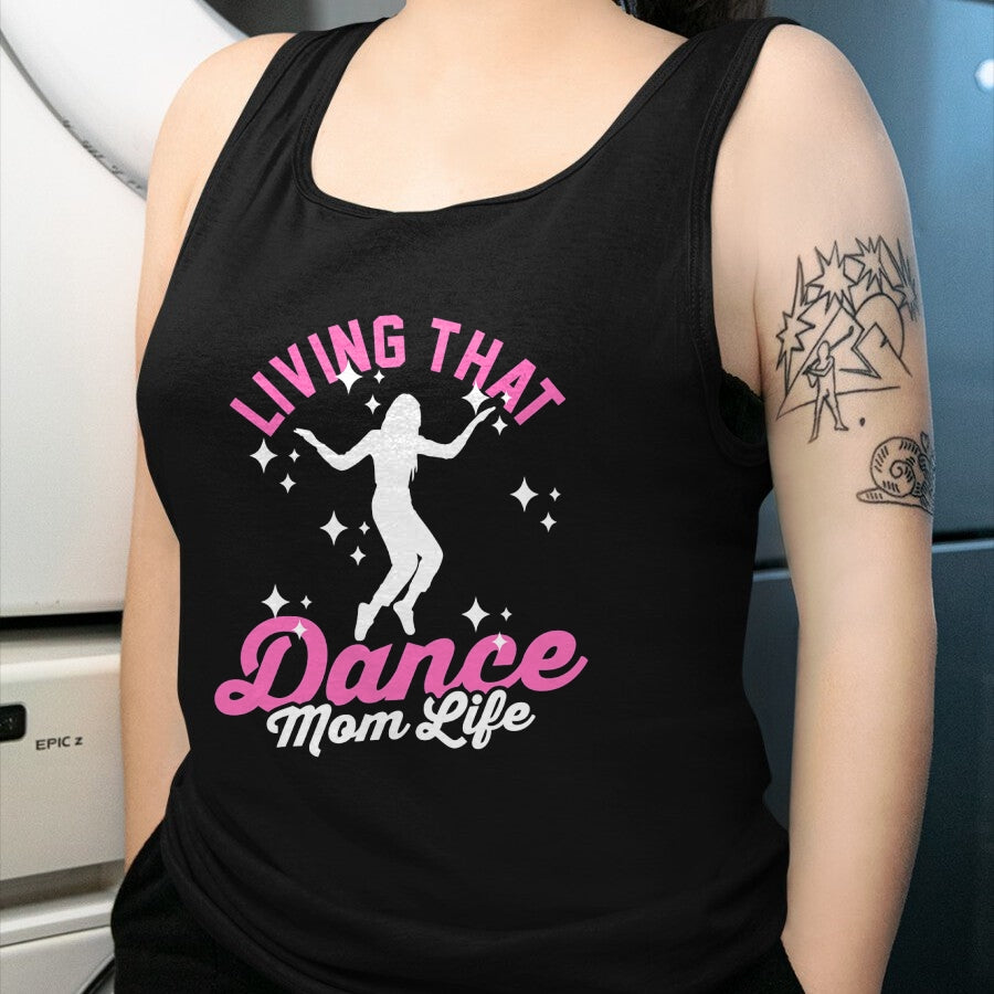 Gift for Mom Shirt, Funny Mom Unisex T-Shirt/Hoodie/Sweatshirt HLT00 - Funny Dance Mom Living That Dance Mom Life Mother_s Day T-Shirt
