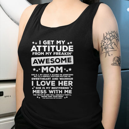 Gift for Mom Shirt, Funny Mom Unisex T-Shirt/Hoodie/Sweatshirt HLT00 - Got My Attitude From Awesome Mom Mothers Day Daughter Son T-Shirt