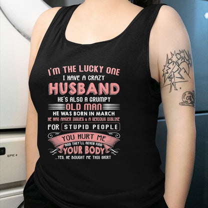 Best Husband Shirt, Wife and Husband Unisex T-Shirt/Hoodie/Sweatshirt HLT00 - I_m The Lucky One I Have A Crazy Husband March T-Shirt