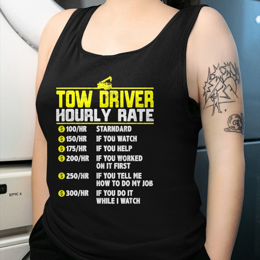 Best Truck Driver Life Shirt, Funny Trucker UnisexT-Shirt/Hoodie/Sweatshirt HLT00 - Tow Truck Driver Funny Hourly Rate Gift Towing Dad Grandpa T-Shirt