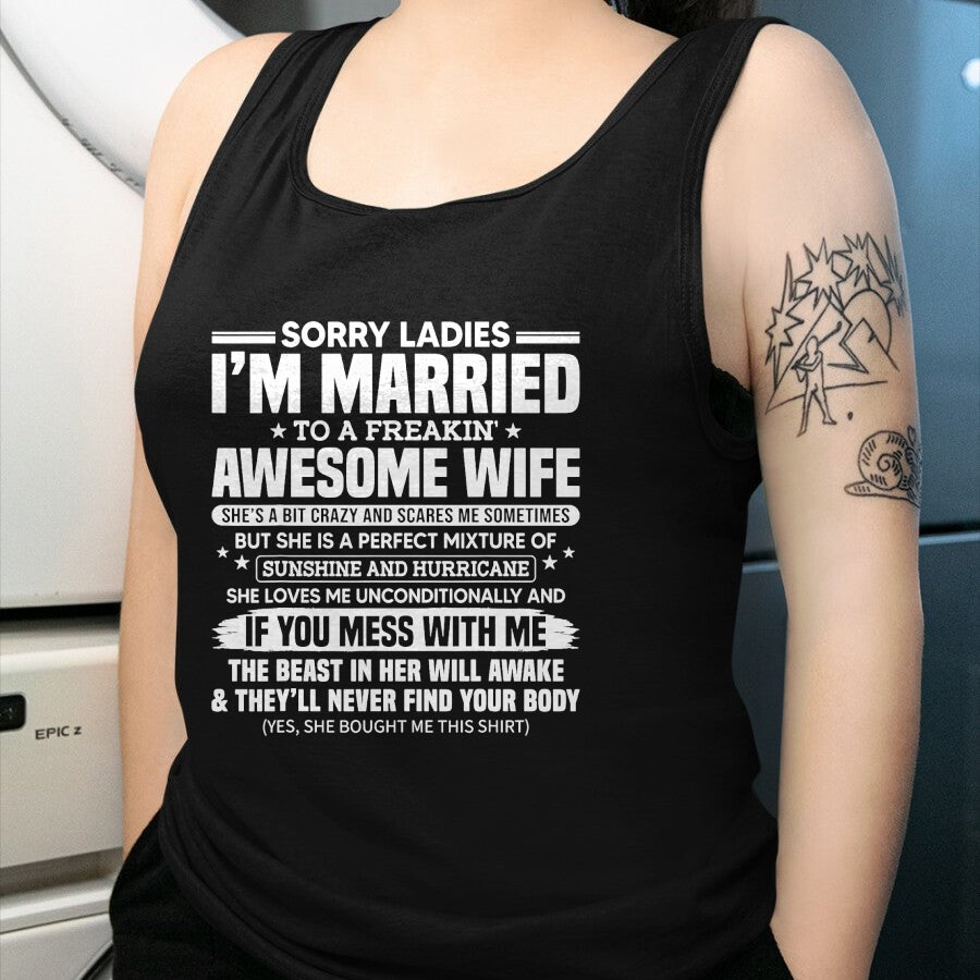 Best Husband Shirt, Wife and Husband Unisex T-Shirt/Hoodie/Sweatshirt HLT00 - Sorry Ladies I_m Married To A Freakin_ Awesome Wife Gift T-Shirt