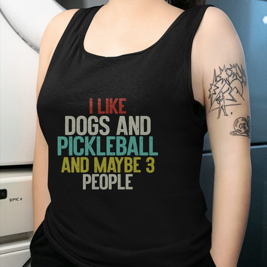 Funny Pickleball Shirt, Pickleball Lover Unisex T-Shirt/Hoodie/Sweatshirt HLT00 - I Like Dogs And Pickleball And Maybe 3 People T-Shirt