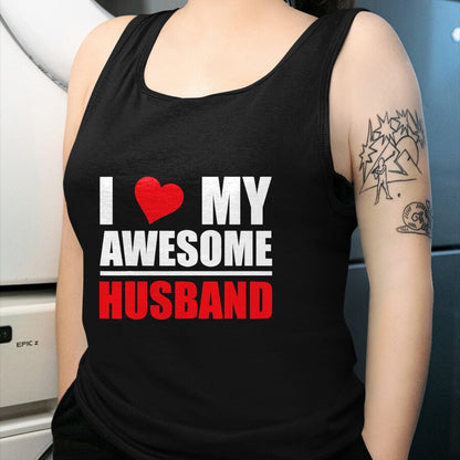 Best Wife Shirt, Wife and Husband Unisex T-Shirt/Hoodie/Sweatshirt HLT00 - I Love My Awesome Husband Romantic Gift for Wife or Husband T-Shirt