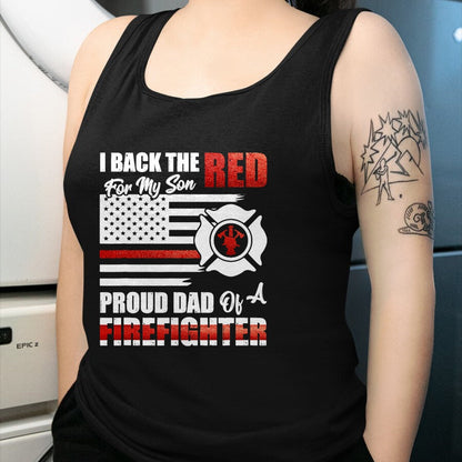 Gift for Dad Shirt, Funny Dad Unisex T-Shirt/Hoodie/Sweatshirt HLT00 – I Back The Red For My Son Proud Dad Of A Firefighter Fathers T-Shirt