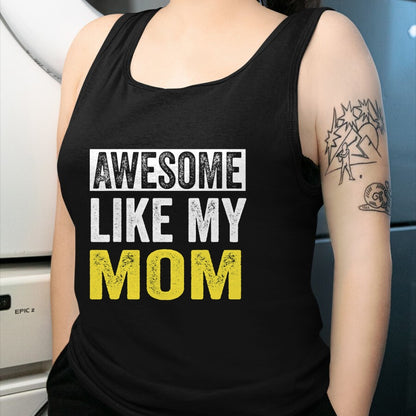 Gift for Mom Shirt, Funny Mom Unisex T-Shirt/Hoodie/Sweatshirt HLT00 - Awesome Like My Mom daughter Mother_s Day T-Shirt