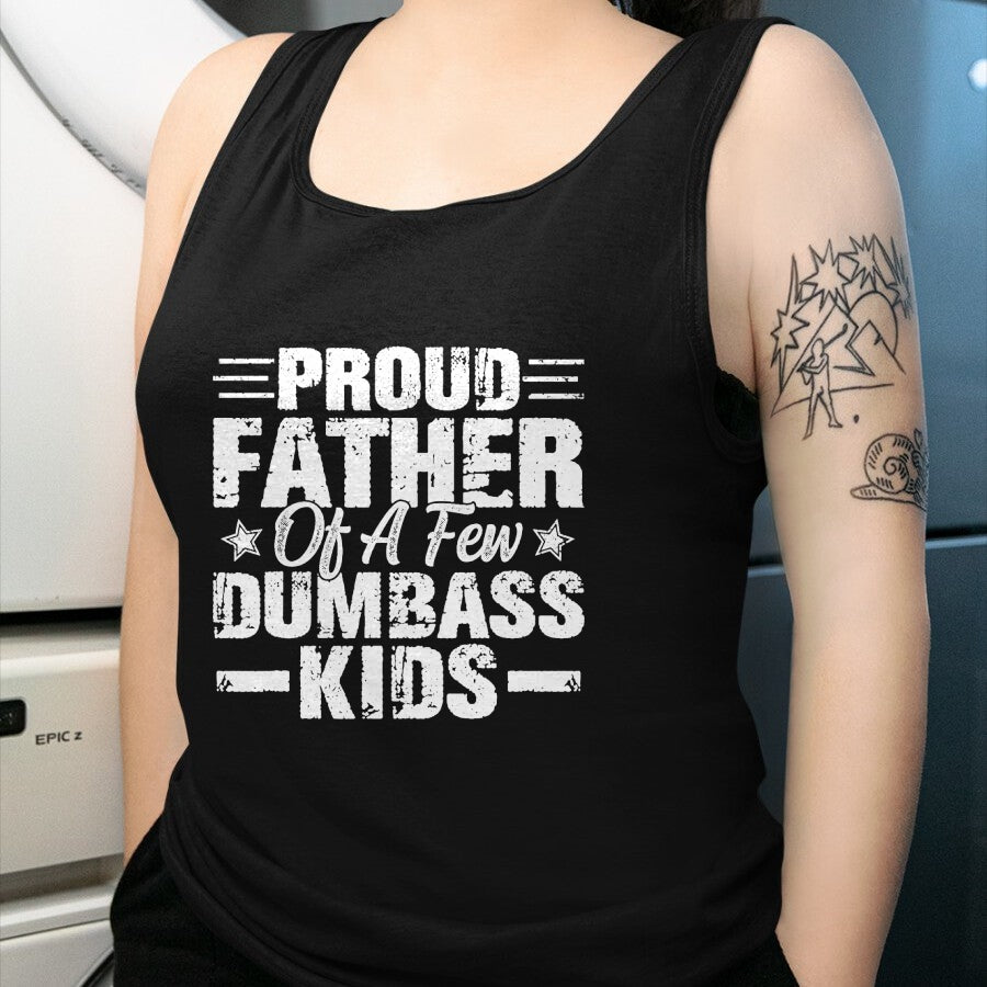 Gift for Dad Shirt, Funny Dad Unisex T-Shirt/Hoodie/Sweatshirt HLT00 – Proud Father Of A Few Dumbass Kids Funny Vintage Fathers Day T-Shirt