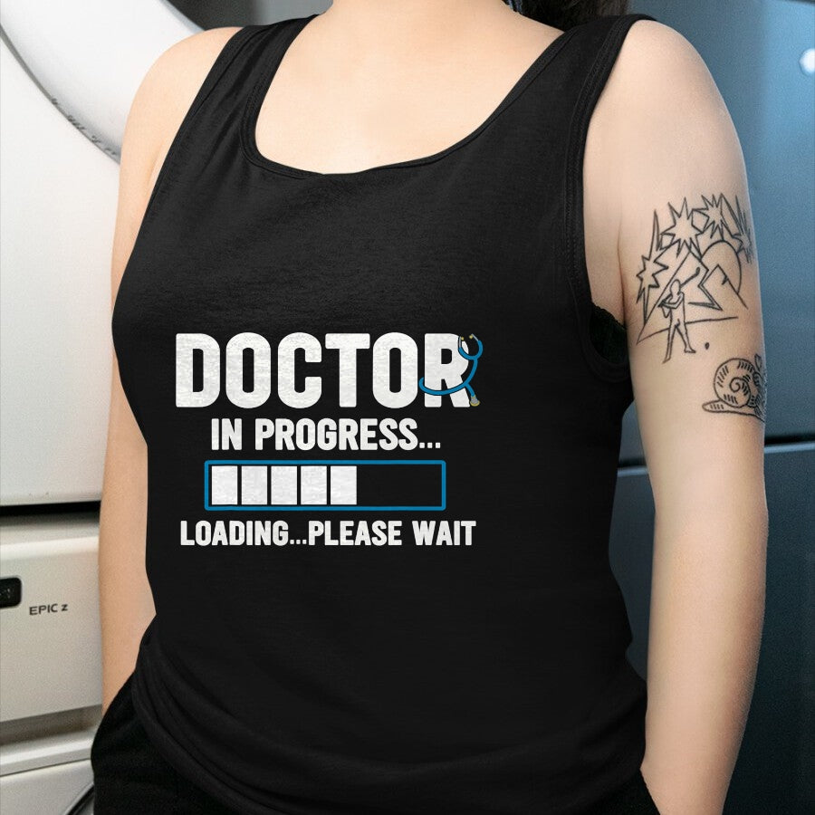 Best Doctor Shirt, Funny Doctor UnisexT-Shirt/Hoodie/Sweatshirt HLT00 - Doctor In Progress Medical School Students T-Shirt