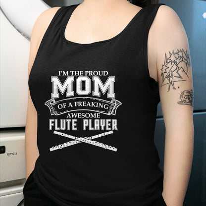 Gift for Mom Shirt, Funny Mom Unisex T-Shirt/Hoodie/Sweatshirt HLT00 - I'M PROUD MOM OF FREAKING AWESOME FLUTE PLAYER Band T-Shirt