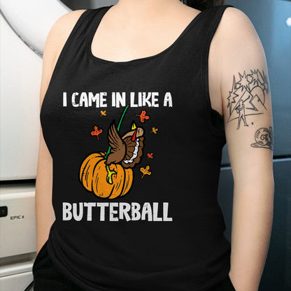Best Thanksgiving Family Shirt , Funny Thanksgiving UnisexT-Shirt/Hoodie/Sweatshirt HLT00 - Came in Like A Butterball Funny Thanksgiving Men Women Kids T-Shirt