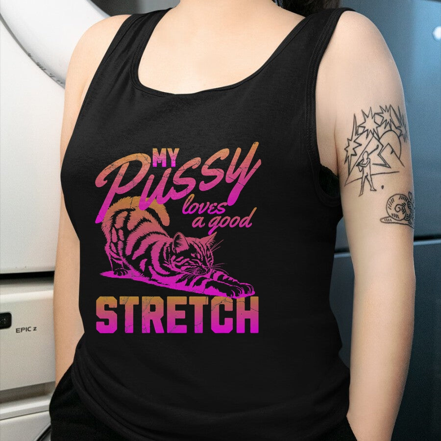 Cat Love Shirt, Funny Cat Lover Gift UnisexT-Shirt/Hoodie/Sweatshirt HLT00 - My Pussy Love A Good Stretch Funny Vintage T-Shirt