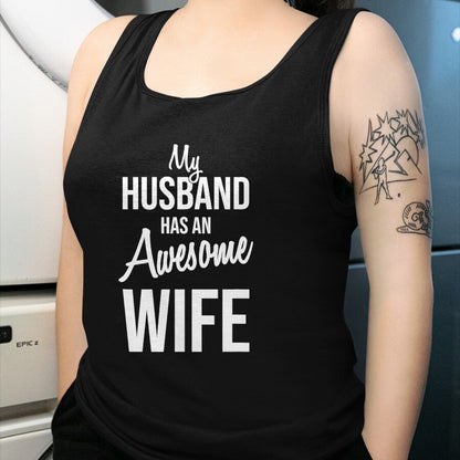 Best Wife Shirt, Wife and Husband Unisex T-Shirt/Hoodie/Sweatshirt HLT00 - My Husband Has An Awesome Wife T-Shirt