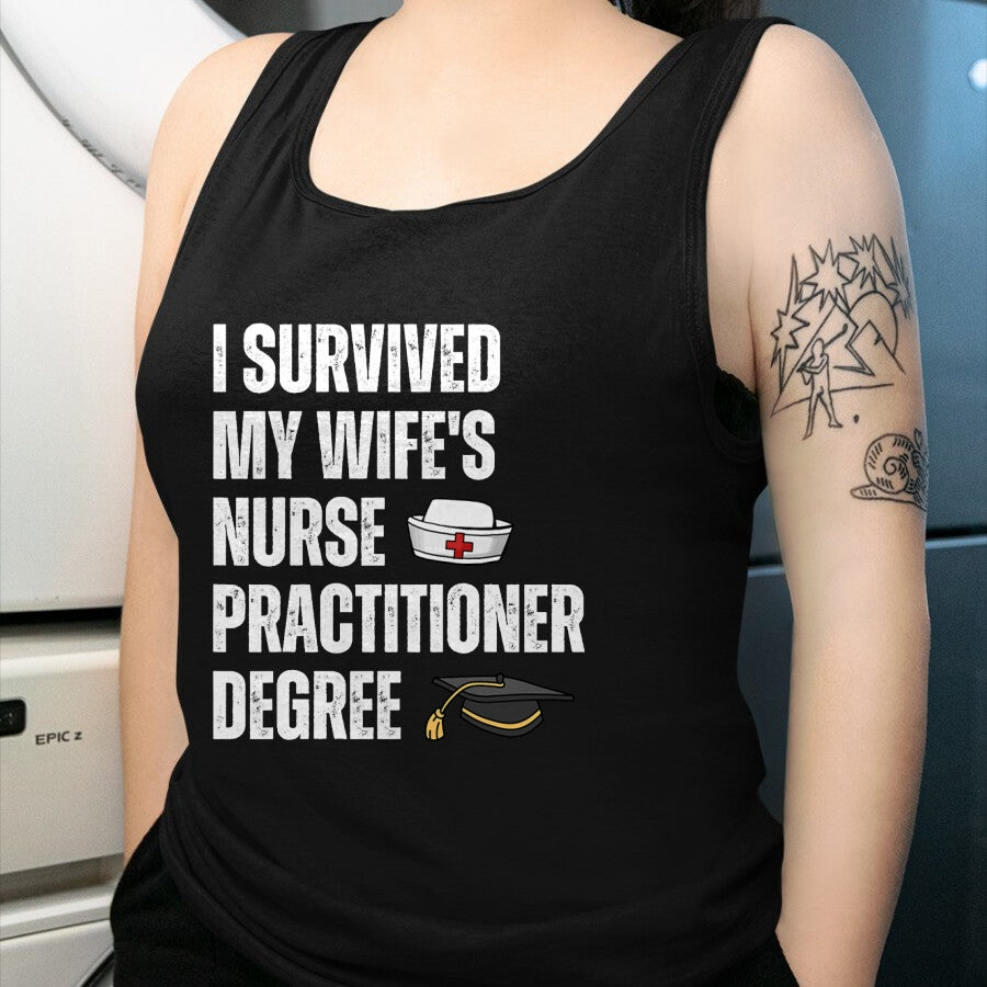 Funny Nurse Shirt, Nurse Unisex T-Shirt/Hoodie/Sweatshirt HLT00 - Funny I Survived My Wife's Nurse Practitioner Degree Husband T-Shirt