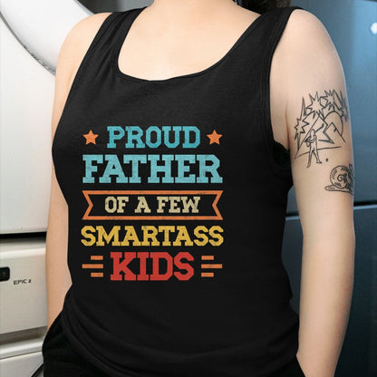 Gift for Dad Shirt, Funny Dad Unisex T-Shirt/Hoodie/Sweatshirt HLT00 – Proud Father of a Few Smartass Kids Father_s Day Dad Jokes T-Shirt