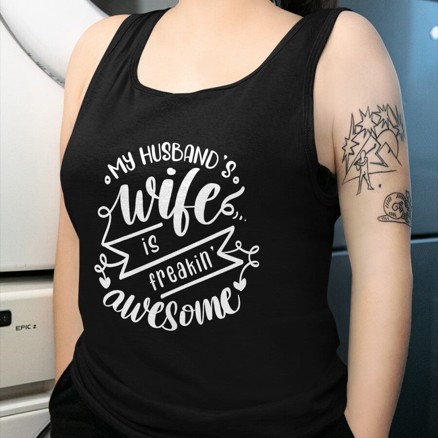 Best Wife Shirt, Wife and Husband Unisex T-Shirt/Hoodie/Sweatshirt HLT00 - my husbands wife is freaking awesome T-Shirt