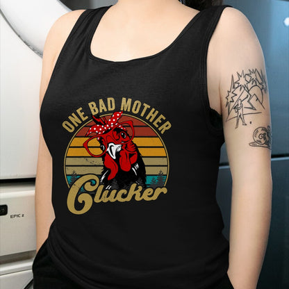 Gift for Mom Shirt, Funny Mom Unisex T-Shirt/Hoodie/Sweatshirt HLT00 - Funny Chicken-Shirt One Bad Mother Clucker Mom Day Hen Women T-Shirt