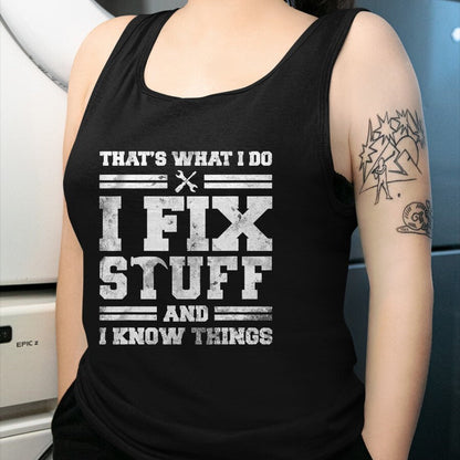 Best Mechanic Life Shirt, Funny Mechanic UnisexT-Shirt/Hoodie/Sweatshirt HLT00 - That's What I Do I Fix Stuff And I Know Things Funny Saying Short Sleeve T-Shirt