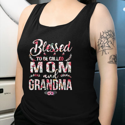 Gift for Mom Shirt, Funny Mom Unisex T-Shirt/Hoodie/Sweatshirt HLT00 - Blessed To Be Called Mom And Grandma Floral Mother_s Day T-Shirt