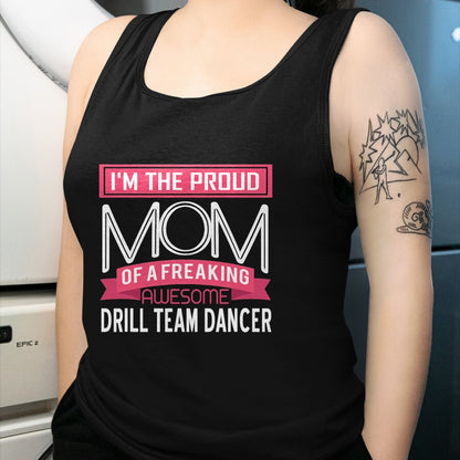 Gift for Mom Shirt, Funny Mom Unisex T-Shirt/Hoodie/Sweatshirt HLT00 - Proud Mom Awesome Drill Team Dancer Gift T-Shirt