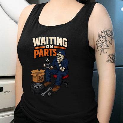 Best Mechanic Life Shirt, Funny Mechanic UnisexT-Shirt/Hoodie/Sweatshirt HLT00 - Waiting On Parts Auto Mechanic Skeleton Garage Humor T-Shirt