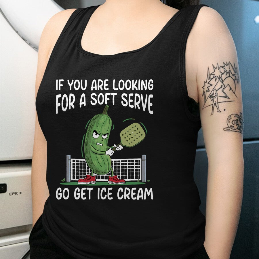 Funny Pickleball Shirt, Pickleball Lover Unisex T-Shirt/Hoodie/Sweatshirt HLT00 - If You Are Looking Soft Serve Go Get Some Ice Cream T-Shirt